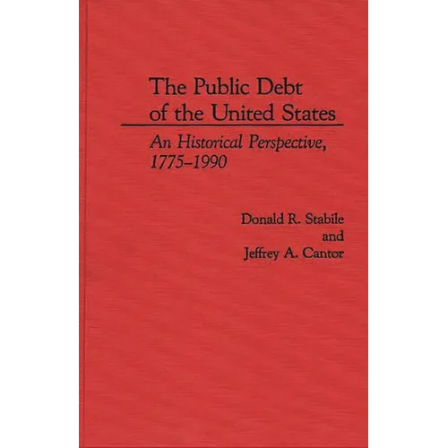 The Public Debt of the United States: An Historical Perspective, 1775-1990