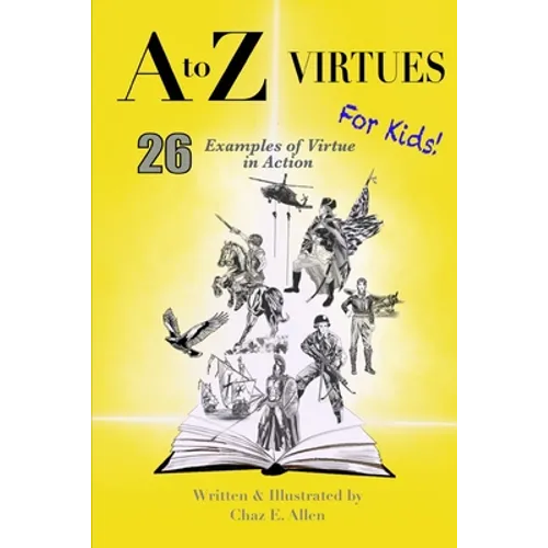 A to Z Virtues for Kids: 26 Powerful Examples of Virtue in Action - Paperback