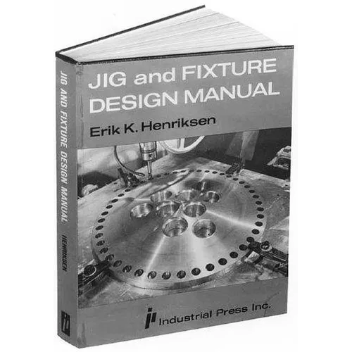 Jig and Fixture Design Manual - Hardcover