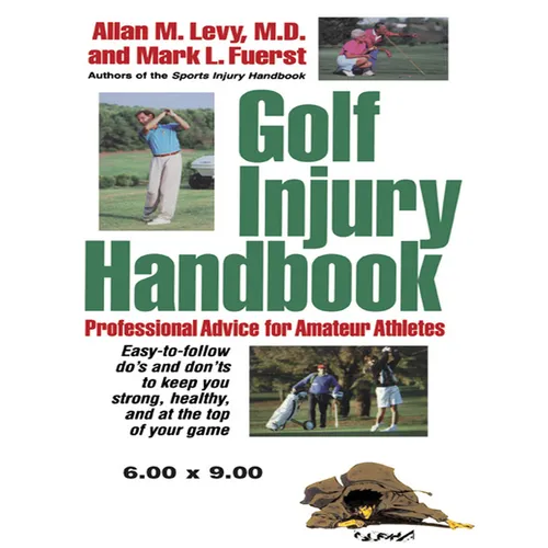 Golf Injury Handbook: Professional Advice for Amateur Athletes - Hardcover