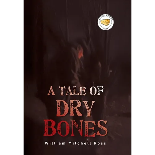 A Tale of Dry Bones - Hardcover