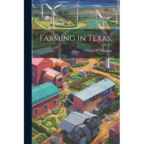 Farming in Texas; - Paperback