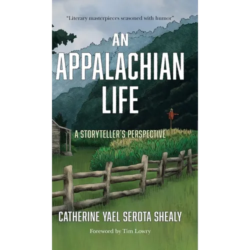 An Appalachian Life: A Storyteller's Perspective - Hardcover