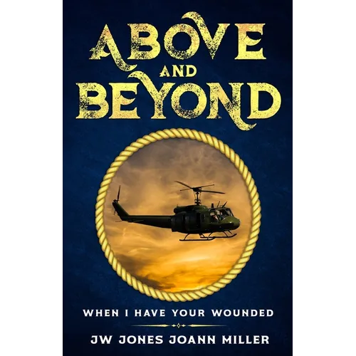 Above and Beyond When I Have Your Wounded - Paperback