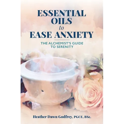Essential Oils to Ease Anxiety: The Alchemist's Guide to Serenity