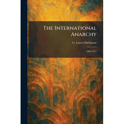The International Anarchy: 1904-1914 - Paperback
