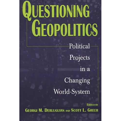 Questioning Geopolitics: Political Projects in a Changing World-System