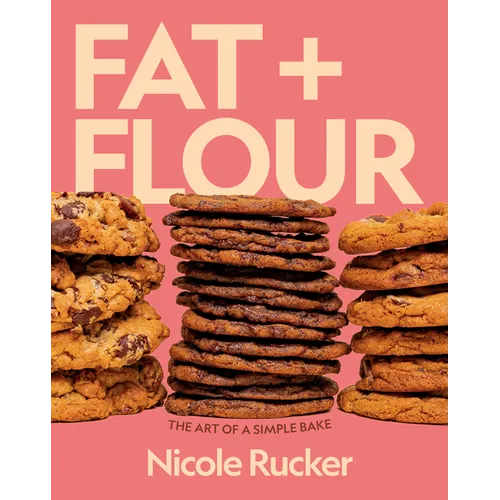 Fat + Flour: The Art of a Simple Bake: A Cookbook - Hardcover