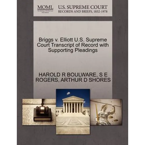 Briggs V. Elliott U.S. Supreme Court Transcript of Record with Supporting Pleadings - Paperback