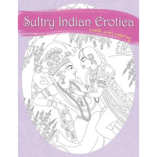 Sultry Indian Erotica: Exotic Adult Coloring