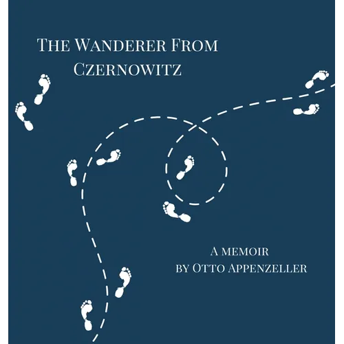 The Wanderer from Czernowitz: A Memoir - Hardcover