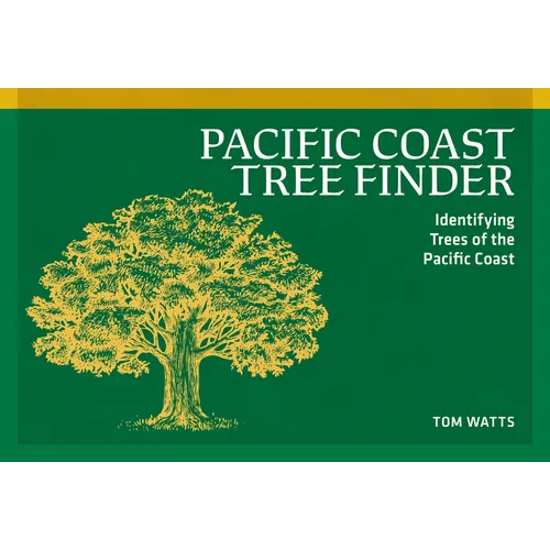 Pacific Coast Tree Finder: Identifying Trees of the Pacific Coast