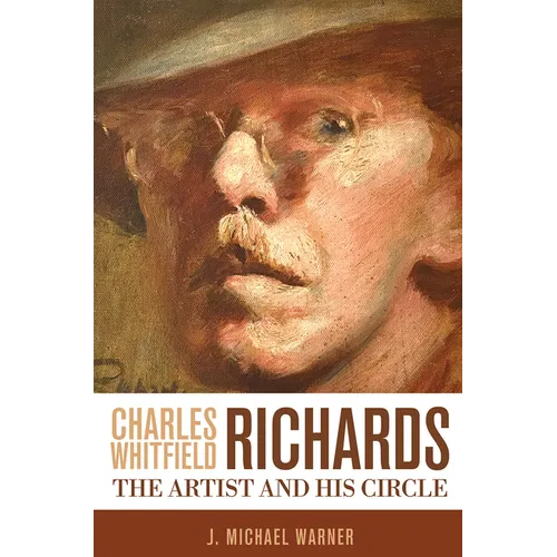Charles Whitfield Richards: The Artist and His Circle - Paperback