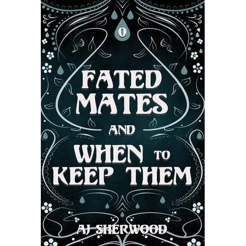 Fated Mates and When to Keep Them - Paperback