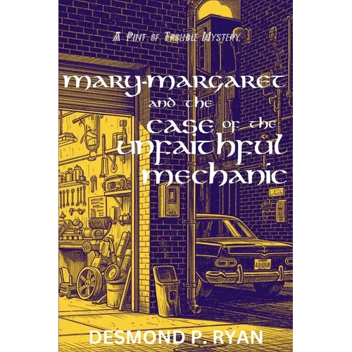 Mary-Margaret and the Case of the Unfaithful Mechanic: A Pint of TroubleMystery - Paperback