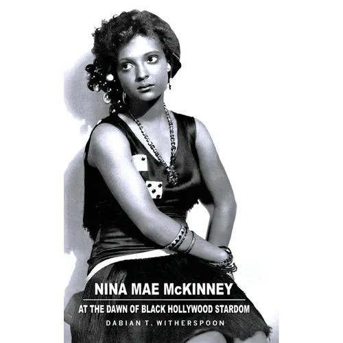 Nina Mae McKinney: At the Dawn of Black Hollywood Stardom - Hardcover