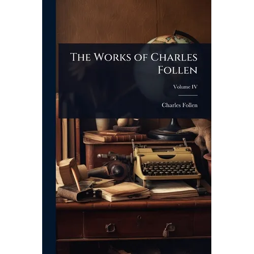 The Works of Charles Follen - Paperback