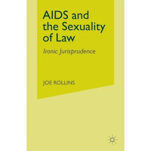 AIDS and the Sexuality of Law: Ironic Jurisprudence - Paperback
