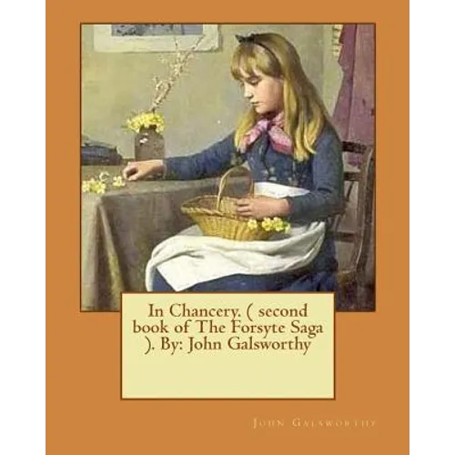In Chancery. ( second book of The Forsyte Saga ). By: John Galsworthy - Paperback