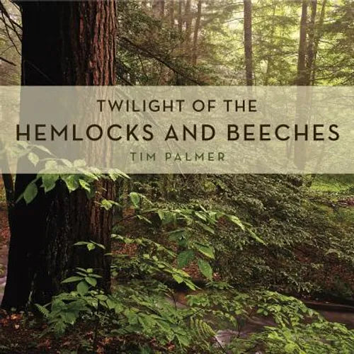 Twilight of the Hemlocks and Beeches - Hardcover