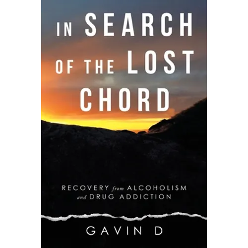 In Search of the Lost Chord: Recovery from Alcoholism and Drug Addiction