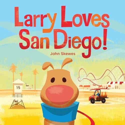 Larry Loves San Diego!: A Larry Gets Lost Book - Board Book