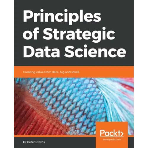 Principles of Strategic Data Science - Paperback