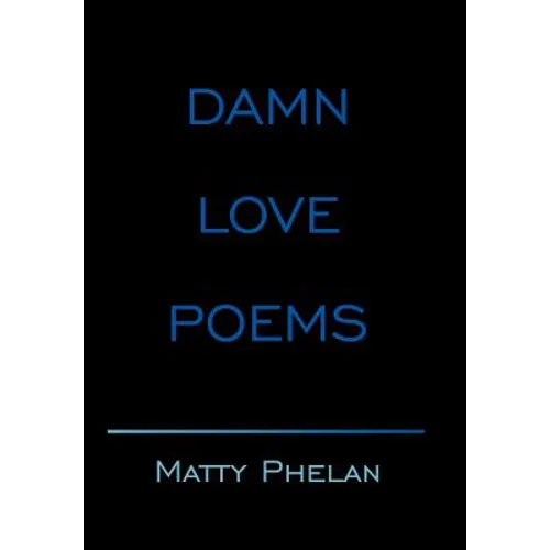 Damn Love Poems - Hardcover