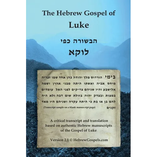 The Hebrew Gospel of Luke: Transcript and Translation only - Paperback