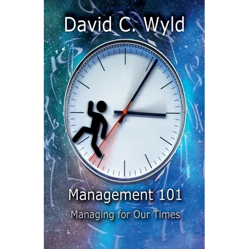 Management 101: Managing for Our Times - Paperback