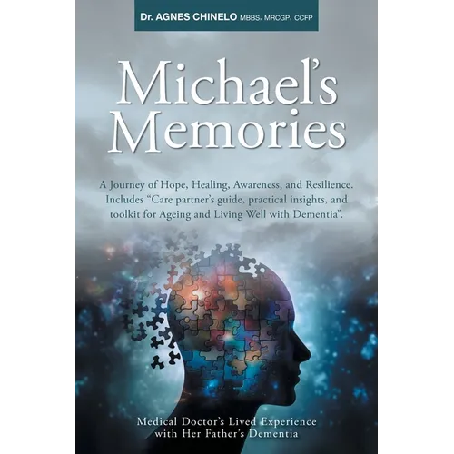 Michael's Memories: A Journey of Hope, Healing, Awareness, and Resilience. Includes 