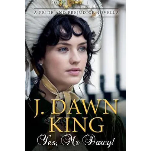 Yes, Mr. Darcy: A Pride and Prejudice Novella - Paperback