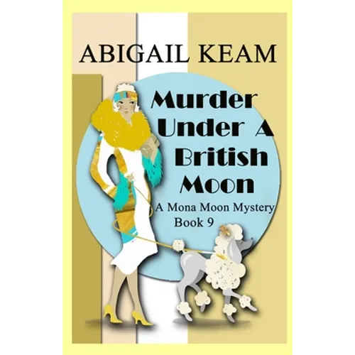 Murder Under A British Moon: A 1930s Mona Moon Historical Cozy Mystery Book 9 - Paperback