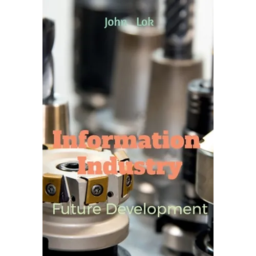 Information Industry Future Development - Paperback