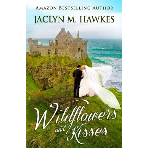 Wildflowers and Kisses: A love story - Paperback