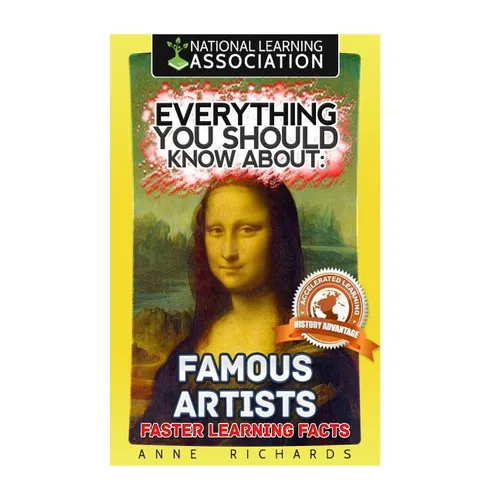 Everything You Should Know About: Famous Artists - Paperback