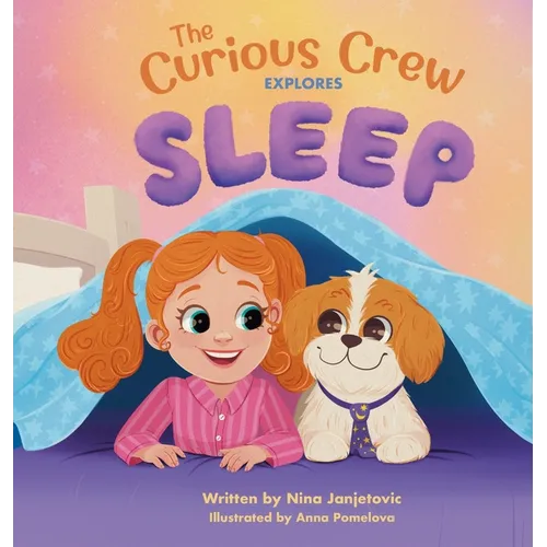 The Curious Crew Explores Sleep - Hardcover