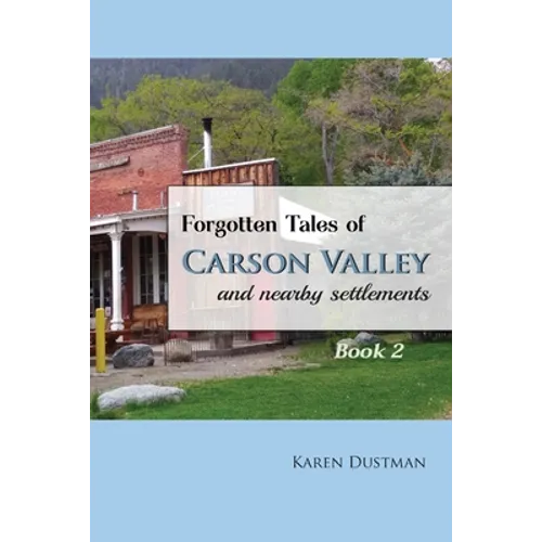 Forgotten Tales of Carson Valley and nearby settlements: Book 2 - Paperback