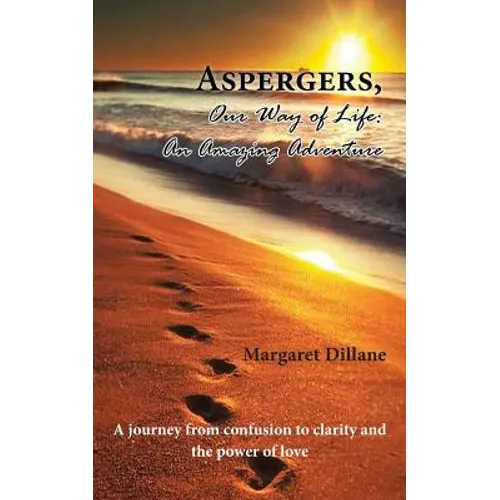 Aspergers, Our Way of Life: An Amazing Adventure - Paperback