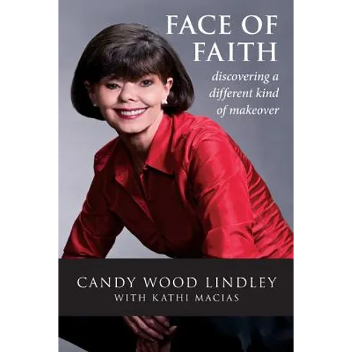 Face of Faith: Discovering a Different Kind of Makeover - Paperback