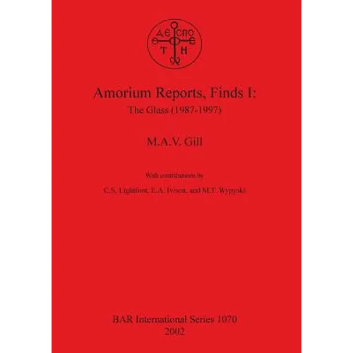 Amorium Reports, Finds I: The Glass (1987-1997) - Paperback