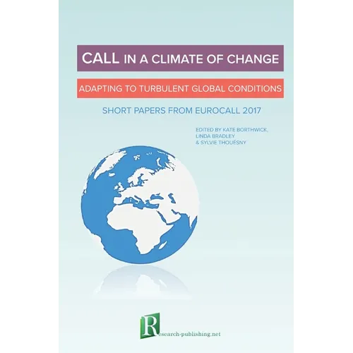 CALL in a climate of change: adapting to turbulent global conditions - short papers from EUROCALL 2017 - Paperback