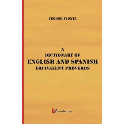A Dictionary of English and Spanish Equivalent Proverbs - Paperback