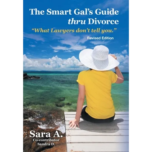 The Smart Gal's Guide Thru Divorce: 