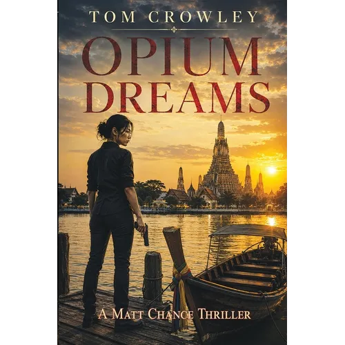 Opium Dreams: A Matt Chance Thriller - Paperback