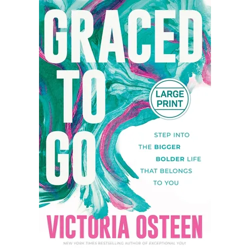 Graced to Go: Step Into the Bigger Bolder Life That Belongs to You - Hardcover