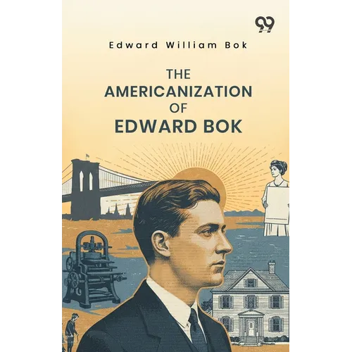 The Americanization Of Edward Bok - Paperback