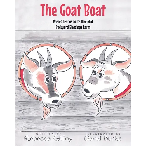 The Goat Boat: Reeces Learns to Be Thankful - Paperback