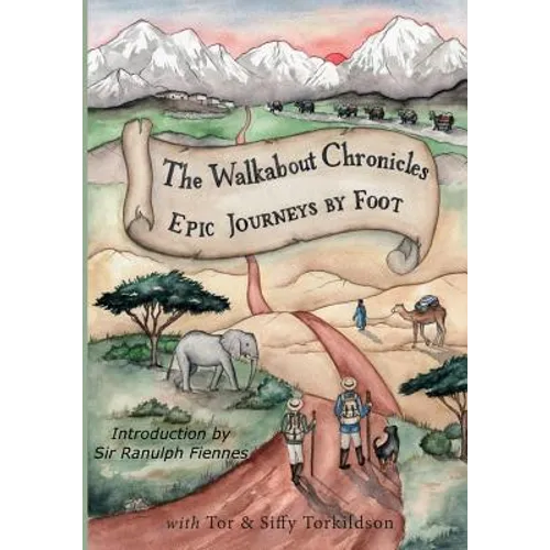 The Walkabout Chronicles: Epic Journeys by Foot - Paperback