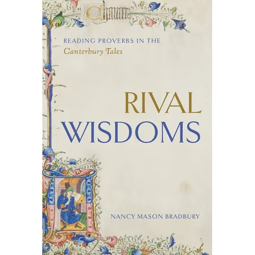 Rival Wisdoms: Reading Proverbs in the Canterbury Tales